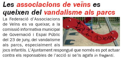 Not&iacute;cia publicada al n&uacute;mero 59 (Juliol de 2008) de la publicaci&oacute; L'Erampruny&agrave; sobre les queixes ve&iuml;nals del vandalismes als parcs de Gav&agrave;